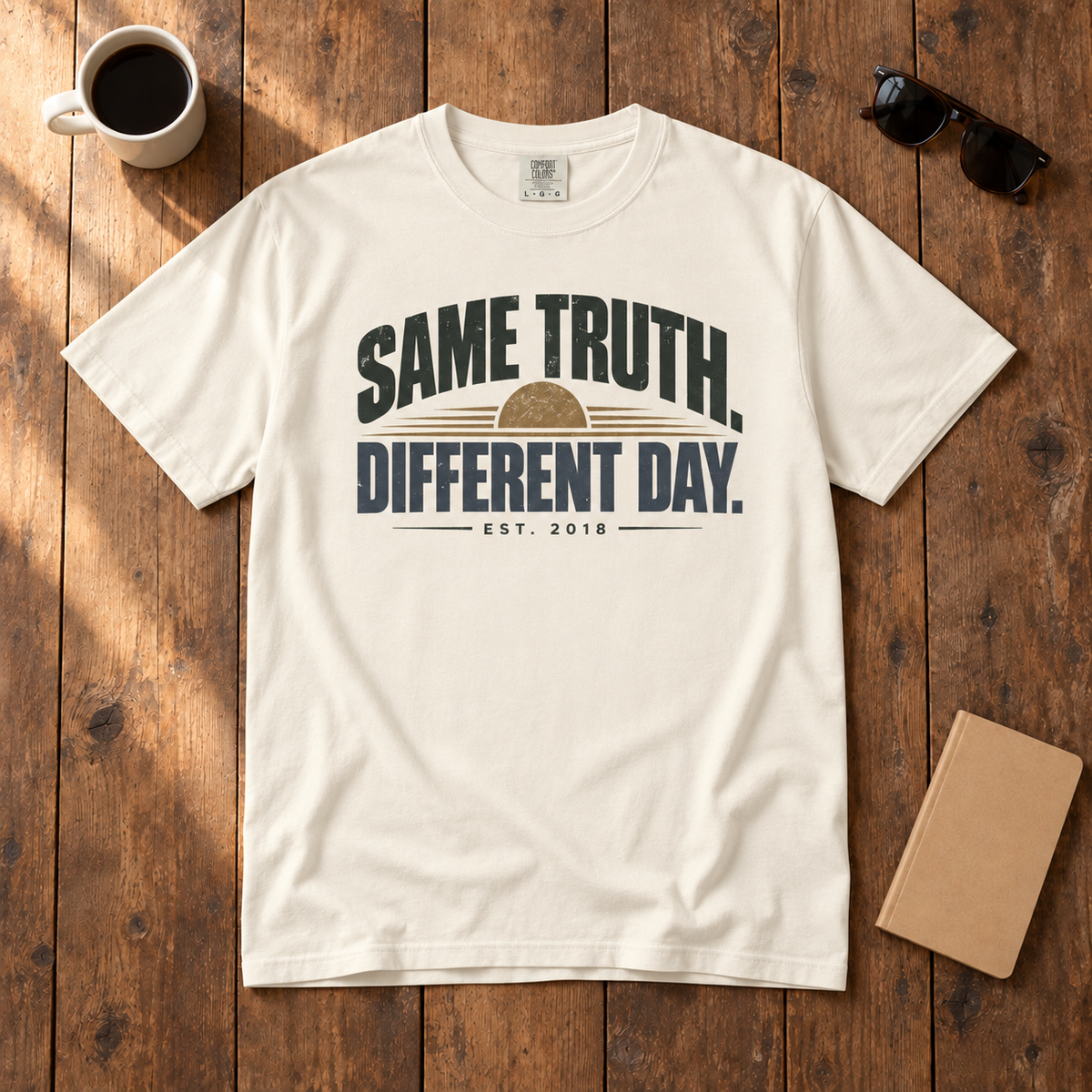 SAME TRUTH. DIFFERENT DAY. Tee