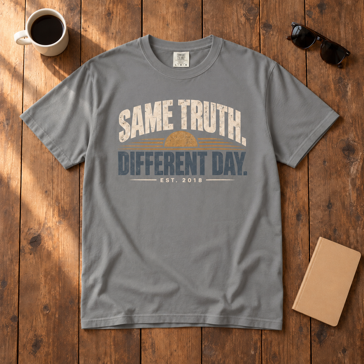 SAME TRUTH. DIFFERENT DAY. Tee