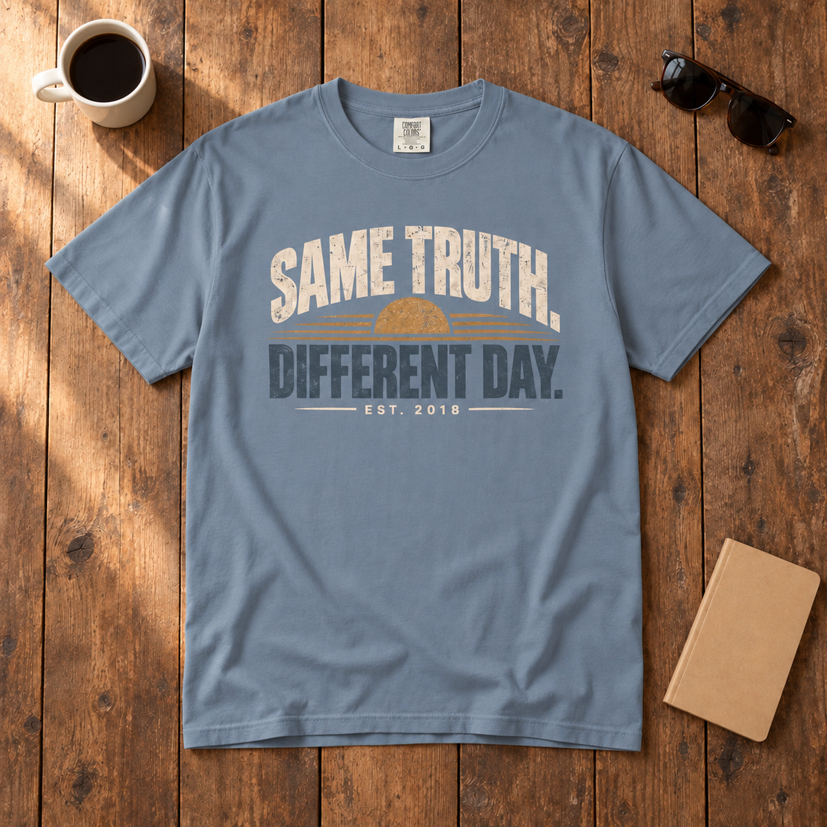 SAME TRUTH. DIFFERENT DAY. Tee