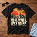 More Water. LESS NOISE. Tee