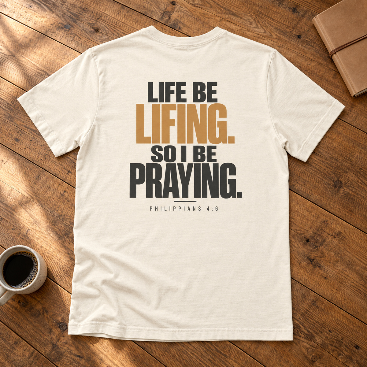 Life Be Lifing Tee