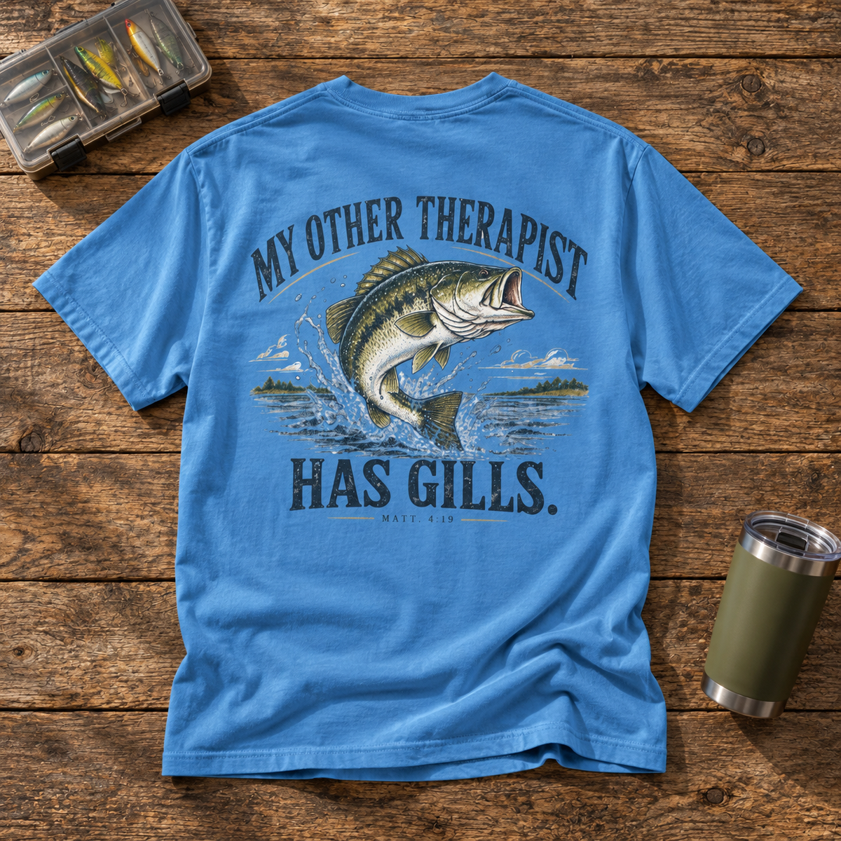 My Other Therapist Has Gills. Large Mouth Bass TEE