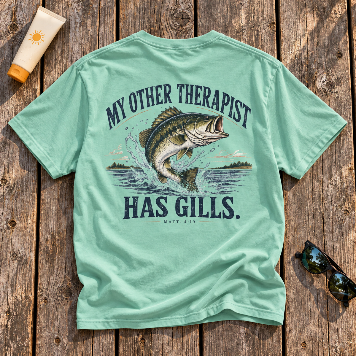 My Other Therapist Has Gills. Large Mouth Bass TEE