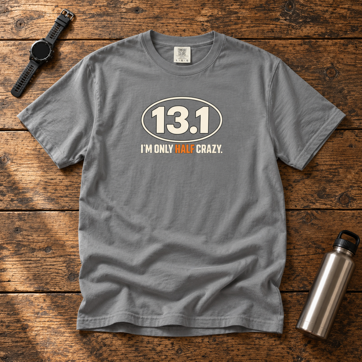I'M ONLY HALF CRAZY Tee