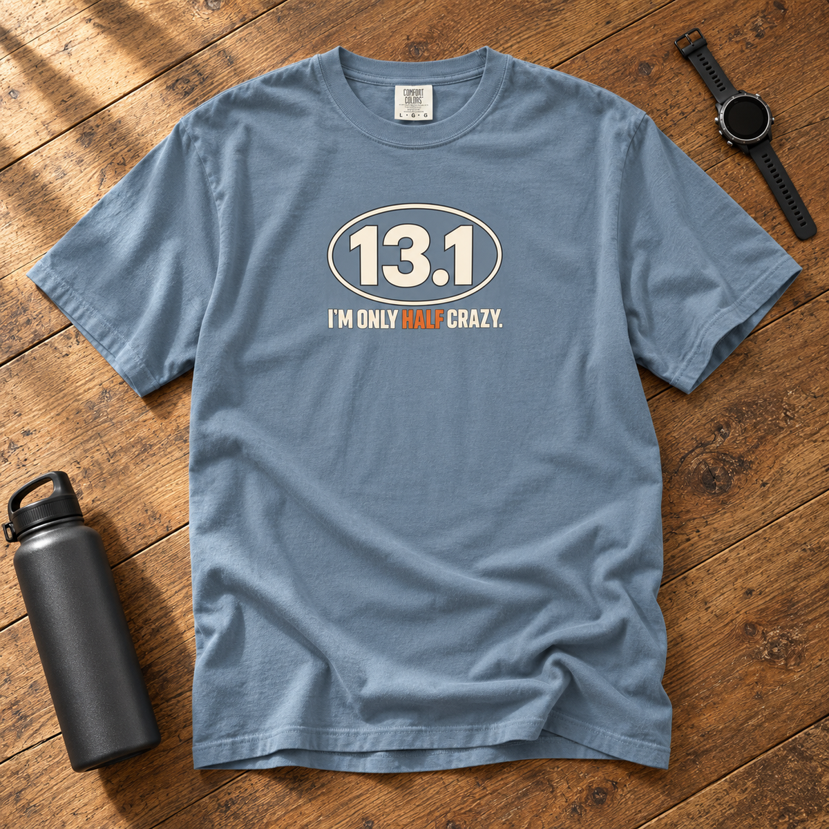 I'M ONLY HALF CRAZY Tee
