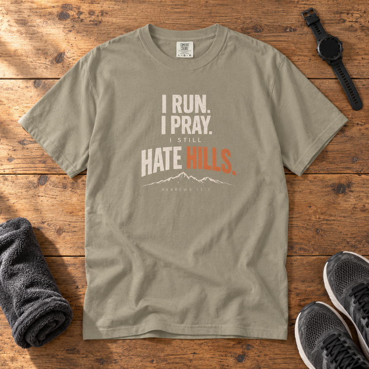 I STILL HATE HILLS. Tee