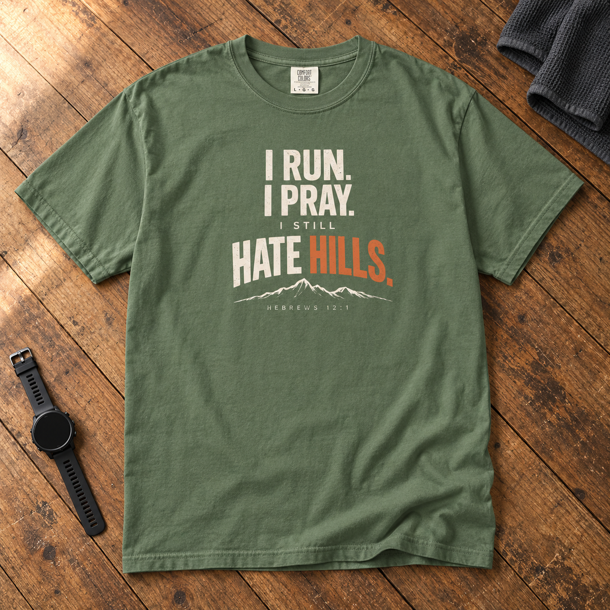I STILL HATE HILLS. Tee